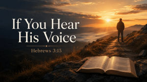 If You Hear His Voice